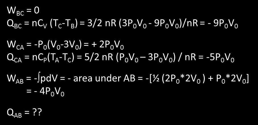 n moles of helium 3P 0 P 0 V 0 3V 0 To find Q AB, use E int (cycle) = Q + W = 0 Q AB =