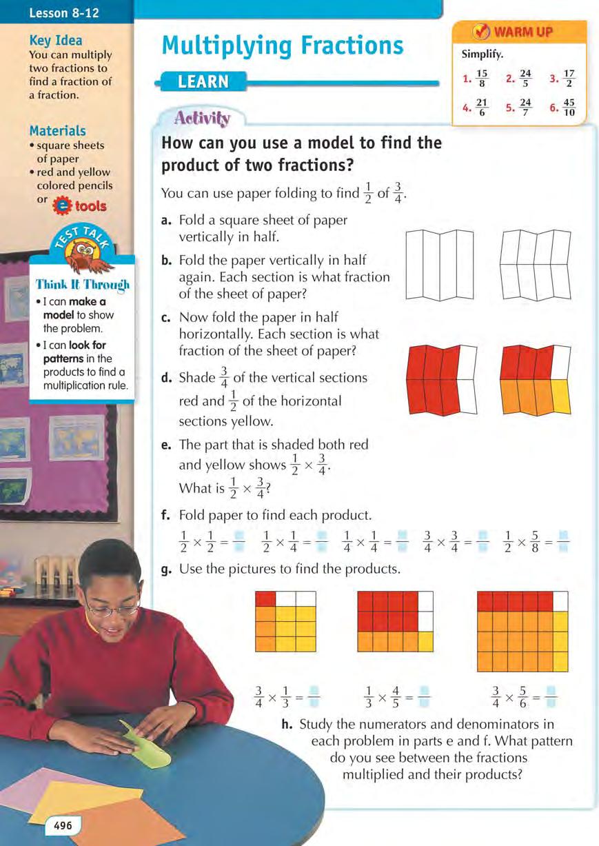 Section 6- Multipliction nd Division of Rtionl Numbers 8 School Book Pge MULTIPLYING FRACTIONS ISBN 0-8-88- Source: Mthemtics, Dimond Edition, Grde Five, Scott Foresmn-Addison Wesley 008 ( p. 96).