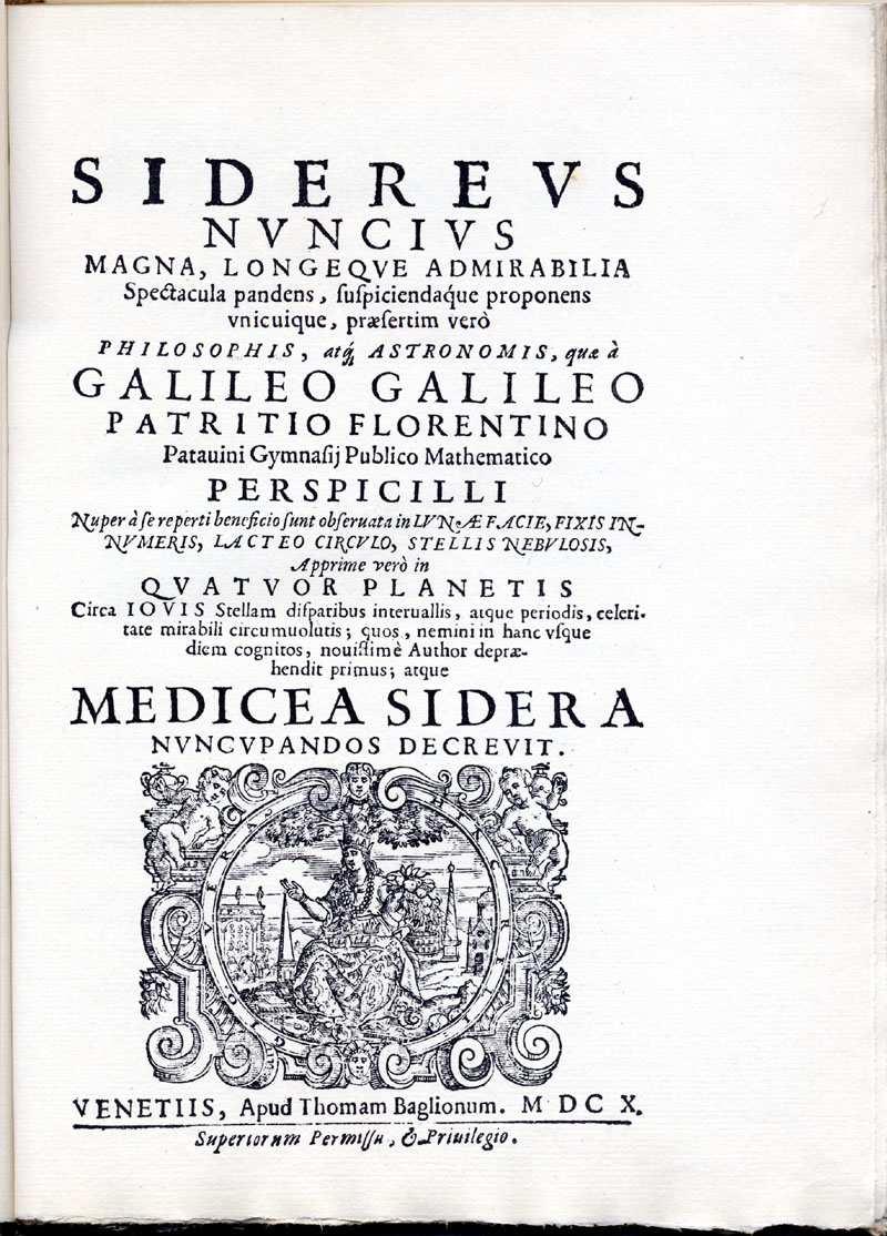 Sidereus Nuncius (The Starry Messenger) Sidereus Nuncius (Starry Messenger, 1610) describes new astronomical