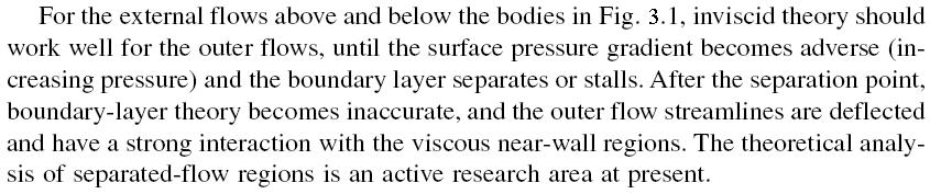 It was found that viscous effects are important only near any solid boundaries in a small thin layer called the boundary layer. 3.