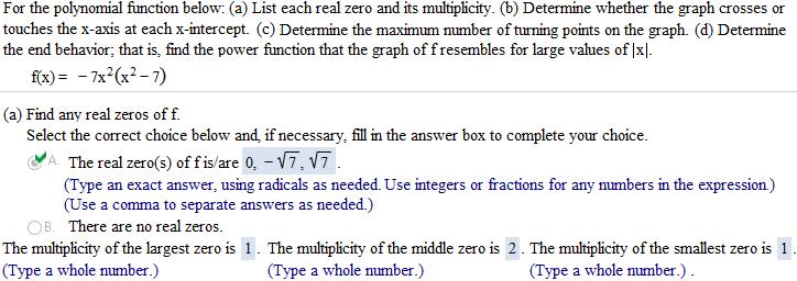 Question 5 continued (Solution 5.b) Because the multiplicity of 2 is odd, the graph crosses the x-axis at the larger x-intercept. (Solution 5.c) 49 Degree is 2; 2 Degree is 3.