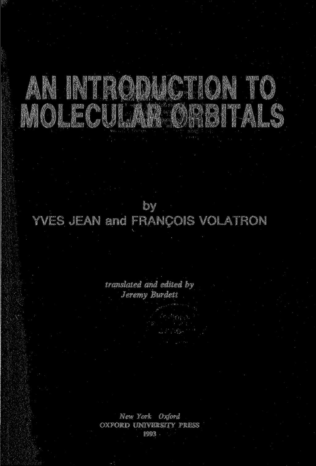 AN INTRODUCTION TO MOLECULAR ORBITALS by YVES JEAN and FRANCOIS VOLATRON
