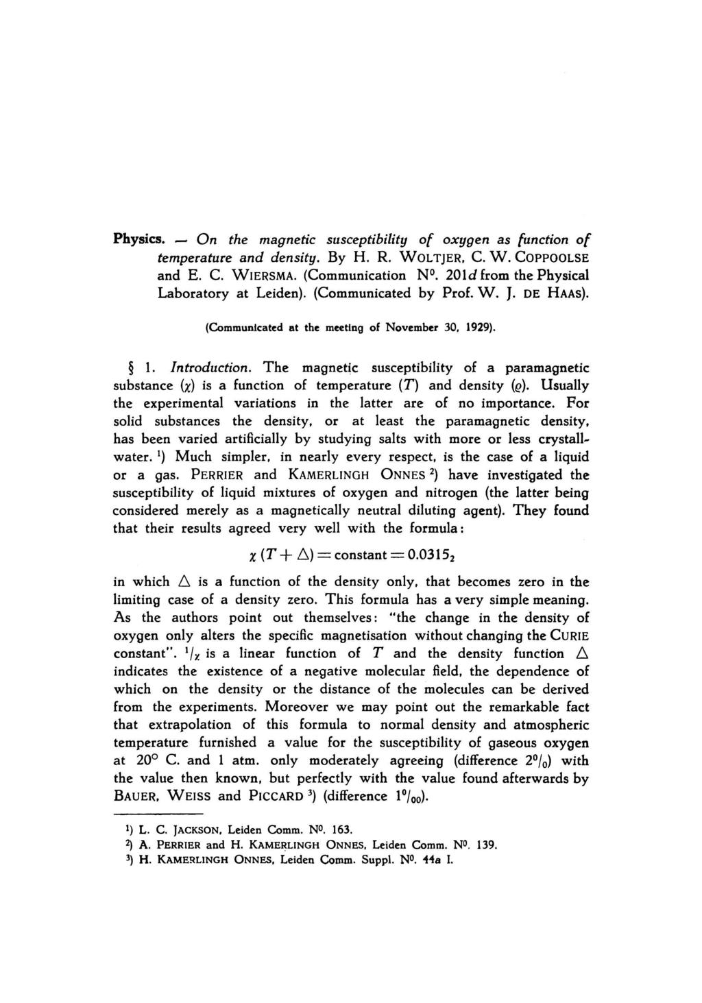 Physics. - On the magnetic susceptibility of oxygen as function of temperature and density. By H. R. WOLTJER. C. W. COPPOOLSE and E. C. WERSMA. (Communication N.