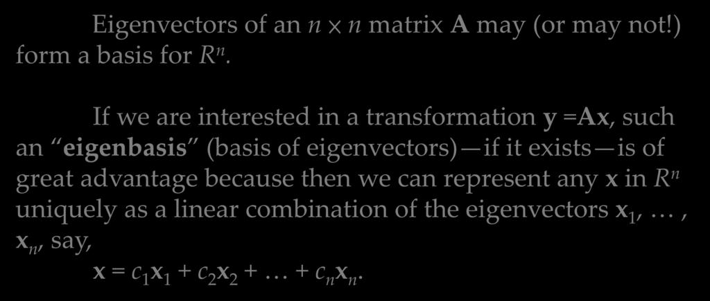 8.4 Eigenbases. Diagonalization. Quadratic Forms Eigenvectors of an n n matrix A may (or may not!) form a basis for R n.