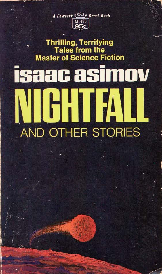 Issac Asimov: Nightfall n Light! he screamed.