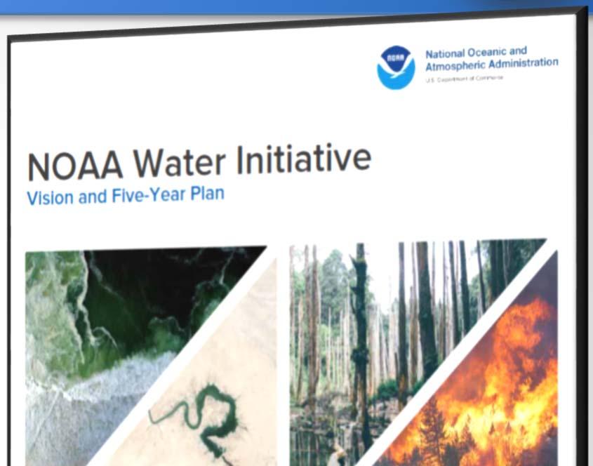 NOAA Water Initiative Overarching Goal: Transform water information service delivery to better meet and support evolving societal