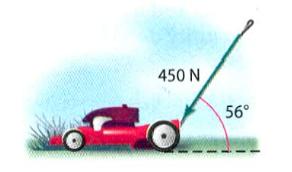 Example 8: Heather is pushing the handle of a lawnmower with a force of 450 newtons at an angle of