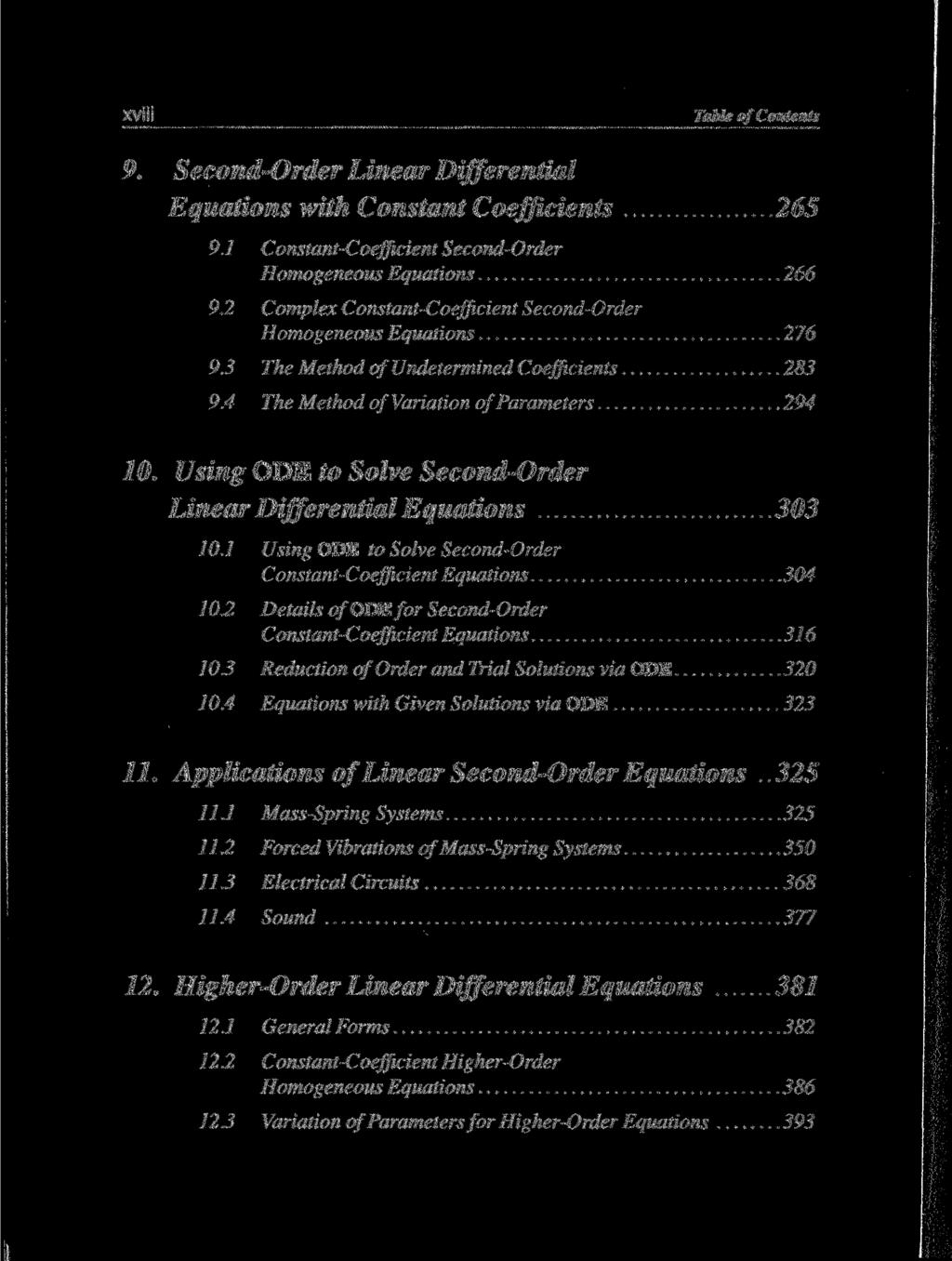 XVIII Table of Contents 9. Second-Order Linear Differential Equations with Constant Coefficients 265 9.1 Constant-Coefficient Second-Order Homogeneous Equations 266 9.