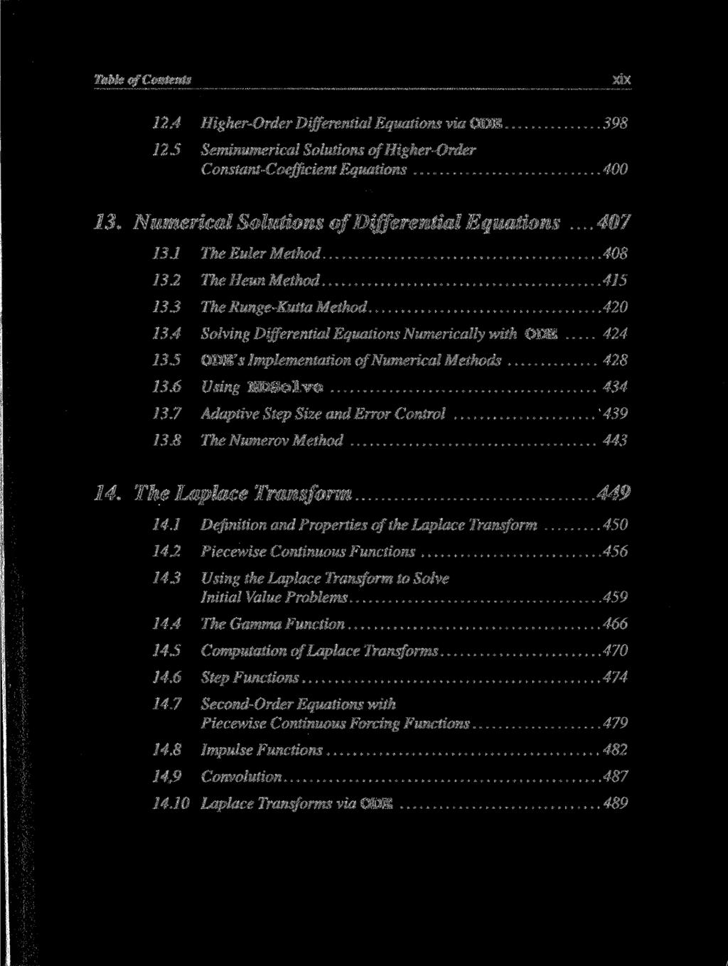 Table of Contents xix 12.4 Higher-Order Differential Equations via ODE 398 12.5 Seminumerical Solutions of Higher-Order Constant-Coefficient Equations 400 13.