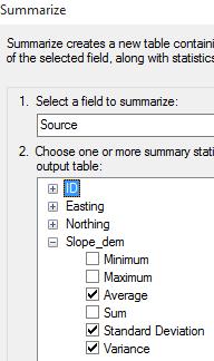 In the Summarize dialog box leave Source as the field to summarize on, then select Average, Standard Deviation, & Variance for Elevation, Slope, & Aspect.