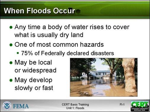 Display Slide Fl-0 Point out that flood effects can be local, impacting a neighborhood or community, or very large, affecting entire river basins and multiple states.