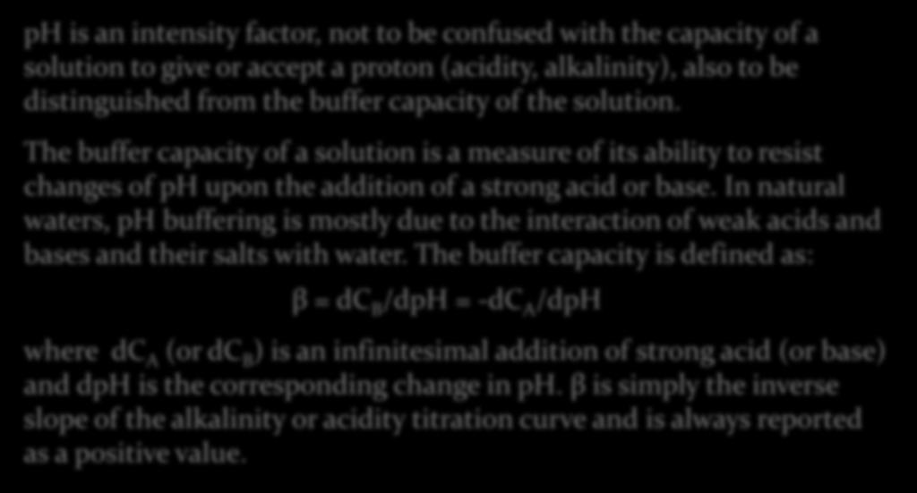 In natural waters, ph buffering is mostly due to the interaction of weak acids and bases and their salts with water.