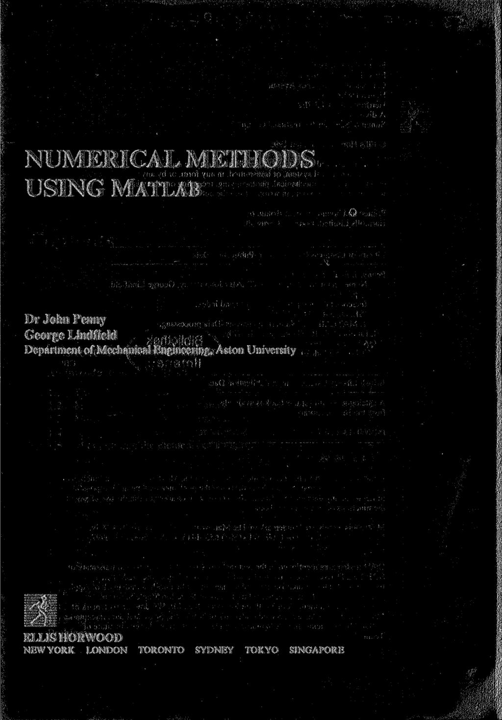 NUMERICAL METHODS USING MATLAB Dr John Penny George Lindfield Department of Mechanical