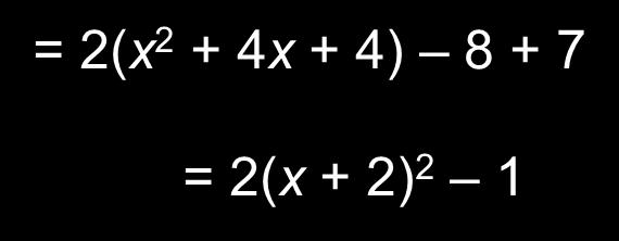 Solution After adding and subtracting 4 within the parentheses, you must now regroup the terms to form a perfect square trinomial.