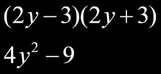 twice the  Example: Slide 53 / 276 Product of a Sum and a ifference (a + b)(a - b) = a 2 + -ab + ab + -b 2 = Notice the sum of -ab and