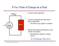 If You Think of Charge as a Fluid Current: i Current is then fluid flow Current