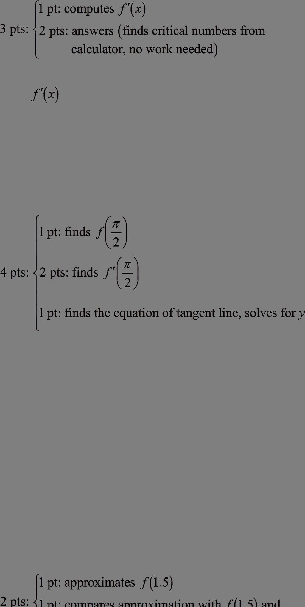 AP Eam Practice Questions for Chapter. (a) f( ) sin + cos f Using a graphing utility, f ( ) cos 0 when ± 0.708.