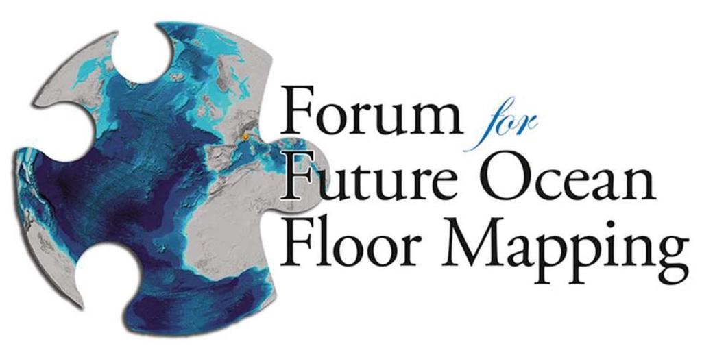 Forum for Future Ocean Floor Mapping (F-FOFM) Monaco - June 2016 Meeting of 200 individuals from 45 countries Experts on ocean mapping to stakeholders and users of bathymetric information