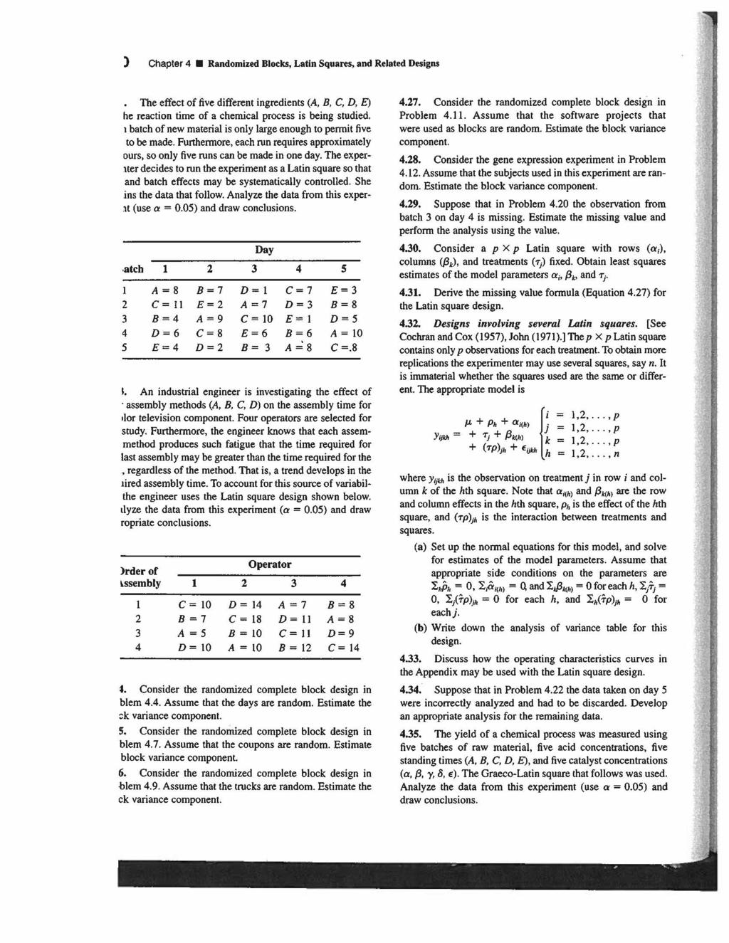 ) Chapter 4 Randomized Blocks, Latin Squares, and Related Designs The effect of five different ingredients (A, B, C, D, E) he reaction time of a chemical process is being studied.