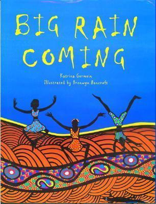 Title: Big Rain Coming Author: Katrina Germein Publisher: Clarion Books (September 26, 2000) ISBN-13: 978-0618083442 WIDA Level: Developing- Bridging 4-8 years Grade level Equivalent: 2.