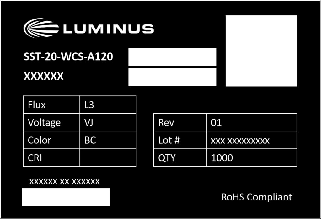 parameters Reel Label Label Fields: CPN: Luminus ordering part number MPN: For Luminus internal use Qty on reel 2D Bar
