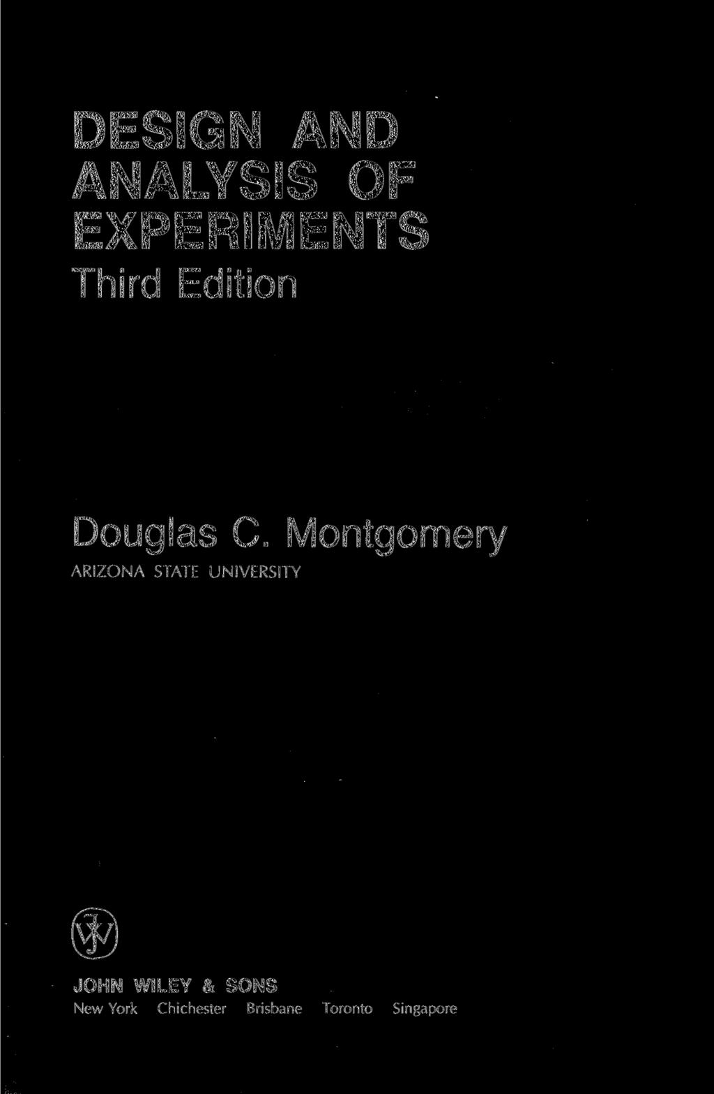 DESIGN AND ANALYSIS OF EXPERIMENTS Third Edition Douglas C.
