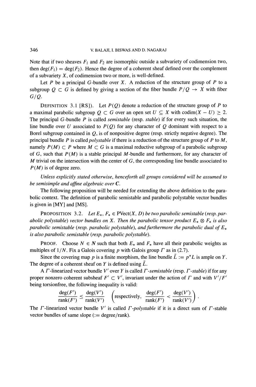 346 V. BALAJI, I. BISWAS AND D. NAGARAJ Note that if two sheaves F\ and Fi are isomorphic outside a subvariety of codimension two, then deg(fi) = deg(/<2).