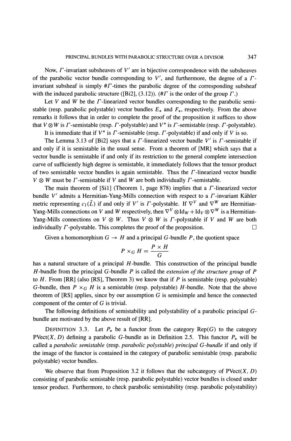 PRINCIPAL BUNDLES WITH PARABOLIC STRUCTURE OVER A DIVISOR 347 Now, Γ-invariant subsheaves of V are in bijective correspondence with the subsheaves of the parabolic vector bundle corresponding to V\