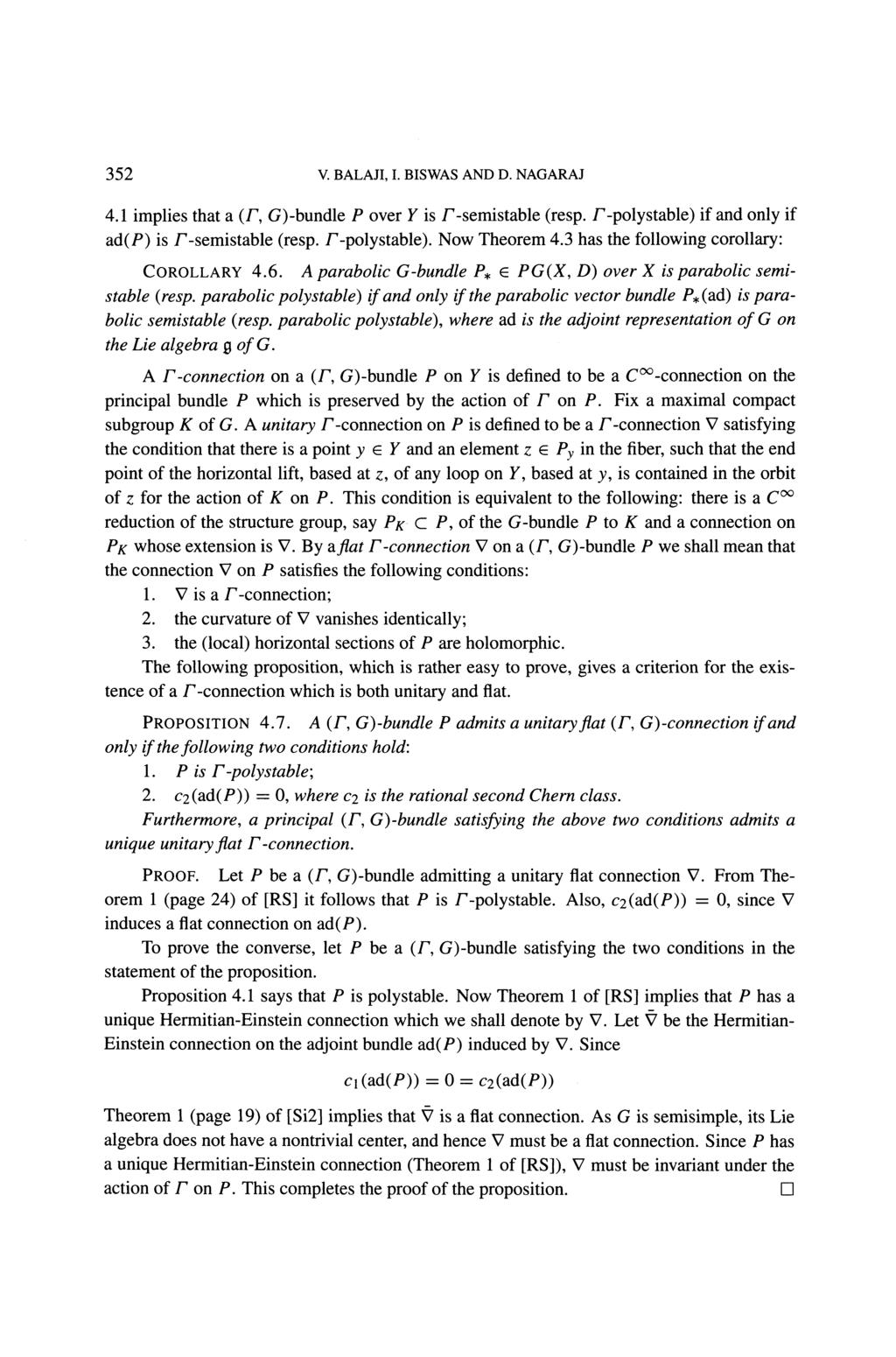 352 V. BALAJI, I. BISWAS AND D. NAGARAJ 4.1 implies that a (Γ, G)-bundle P over Y is Γ-semistable (resp. Γ-polystable) if and only if ad(p) is Γ-semistable (resp. Γ-polystable). Now Theorem 4.