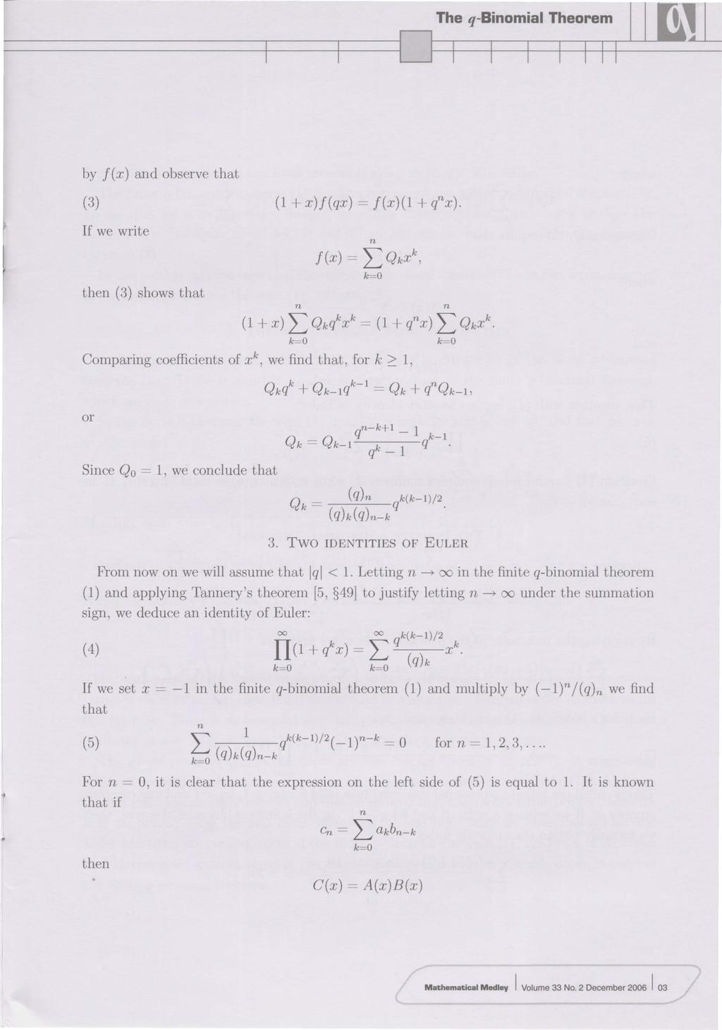 The q-biomial Theorem I ] 1\ll_ ~--------~~~0~~~~1~11---- by f(x) ad observe that (3) (1 + x)f(qx) = f(x)(1 + qx). If we write the (3) shows that f(x) = L Qkxk, (1 + x) L Qkqkxk = (1 + qx) L Qkxk.