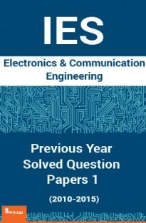 IES PREVIOUS YEAR SOLVED QUESTION PAPERS ELECTRONICS AND COMMUNICATION ENGINEERING - 5 Publisher :