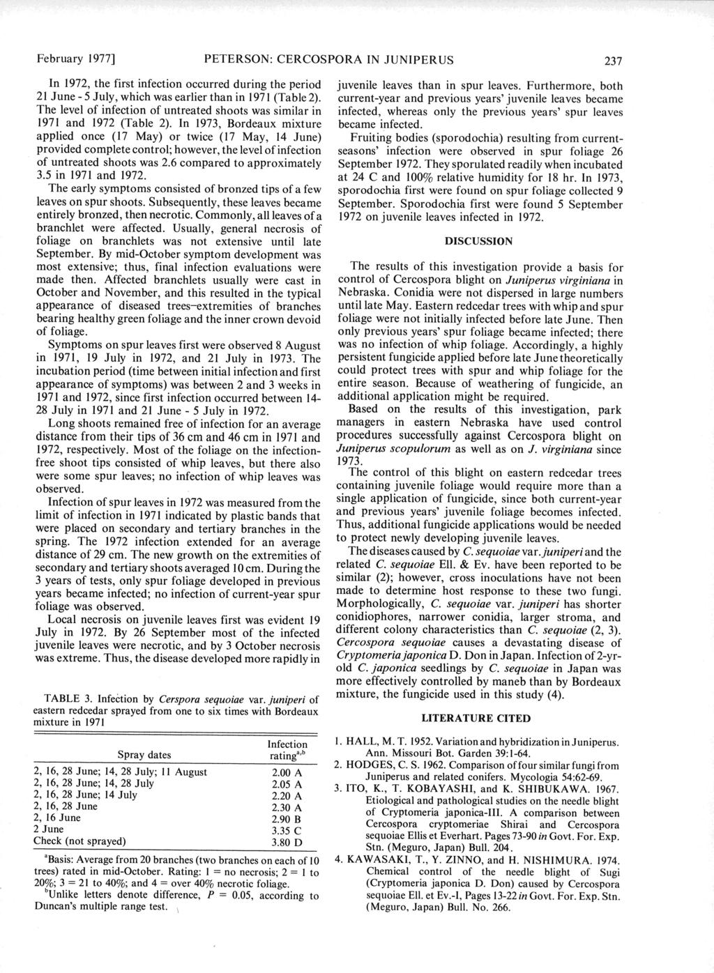 February 1977] PETERSON: CERCOSPORA IN JUNIPERUS 237 In 1972, the first infection occurred during the period 21 June - 5 July, which was earlier than in 1971 (Table 2).