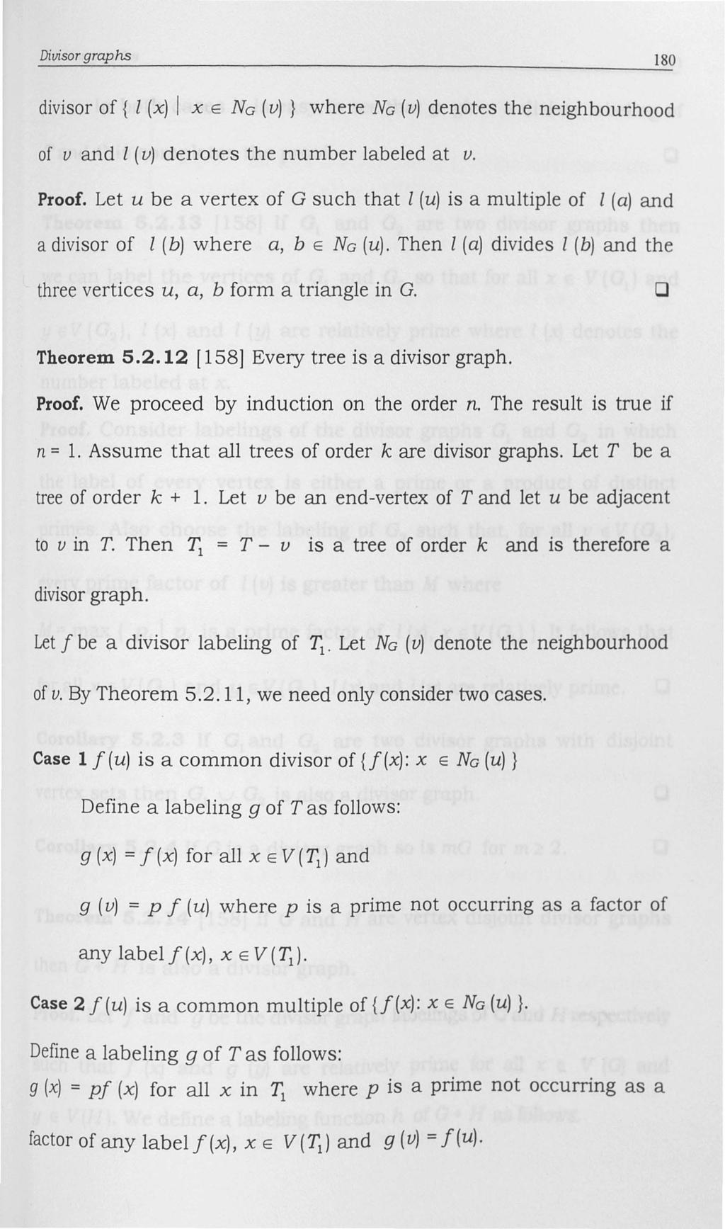 Divisor graphs 180 divisor of { 1(x) I x E No (v)} where No (v) denotes the neighbourhood of v and 1(v) denotes the number labeled at v. Proof.