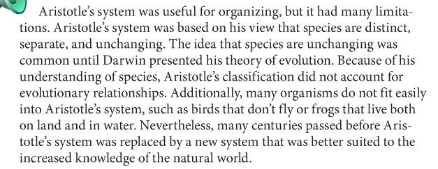 Aristotle s bloodless and red-blooded animals nearly match the modern distinction of invertebrates and vertebrates. Animals were further grouped according to their habitats and morphology.