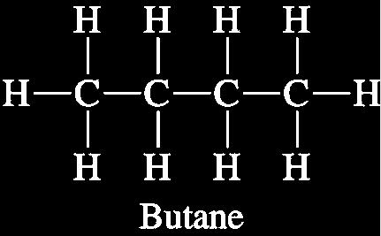 Propane: CH 3 CH 2 CH 3 Butane: CH