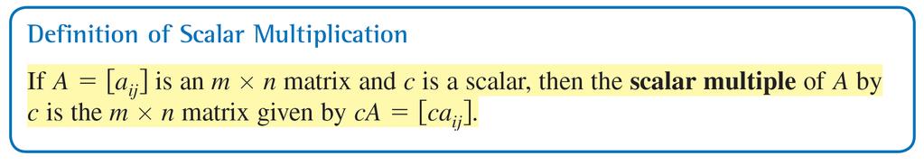 Matrix Addition and Scalar Multiplication In operations with matrices, numbers are usually referred to as scalars.