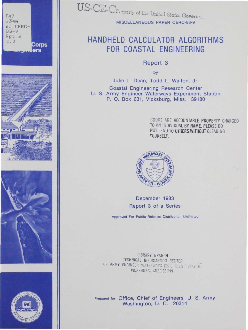 TA7 n () ('' 0, 1 "3 _ (') } \,, (,-,-('' ' : \ ol - Rp~ 3 r 3 - HANDHELD CALCULATOR ALGORITHMS FOR COASTAL ENGINEERING Report 3 by Julie L Dean, Todd L Walton, Jr Coastal Engineering Research Center