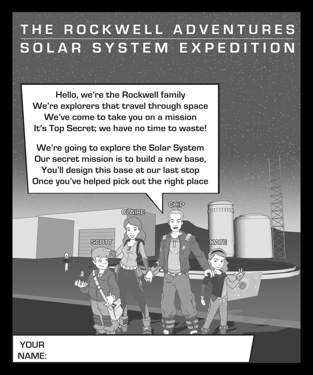 Hello, we re the Rockwell family. We re here to take you on an exciting Top Secret mission to explore the planets in our Solar System.