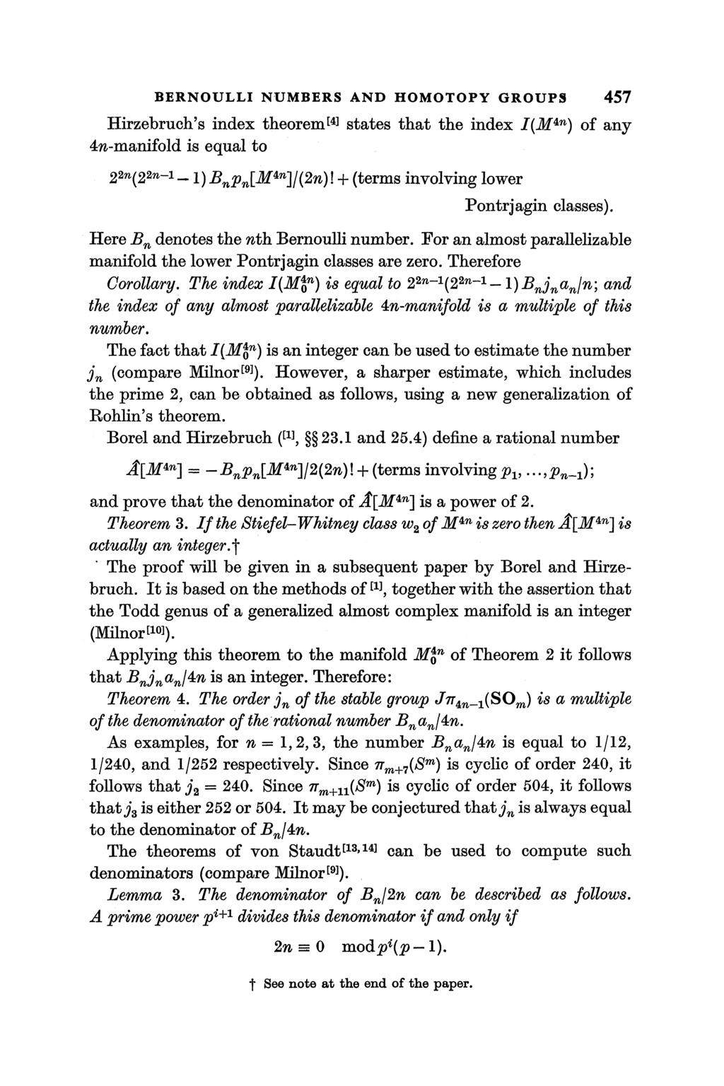 BERNOULLI NUMBERS AND HOMOTOPY GROUPS 457 Hirzebruch's index theorem [4] states that the index I(M* n ) of any 4^-manifold is equal to 2 2n (2 2n ~ 1-1) B n p n [M* n ]/(2n)!