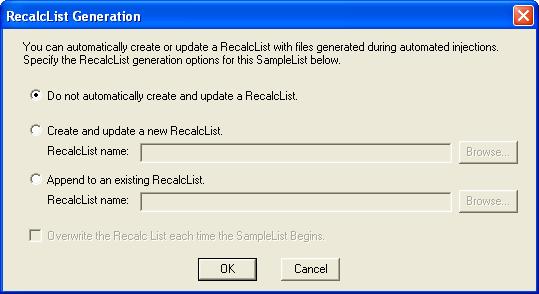 Specifying a RecalcList Create a new RecalcList, append to an existing RecalcList, or neither create nor update a RecalcList. Click the RecalcList button to open the dialog box.