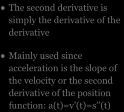 since acceleration is the slope of the velocity or the