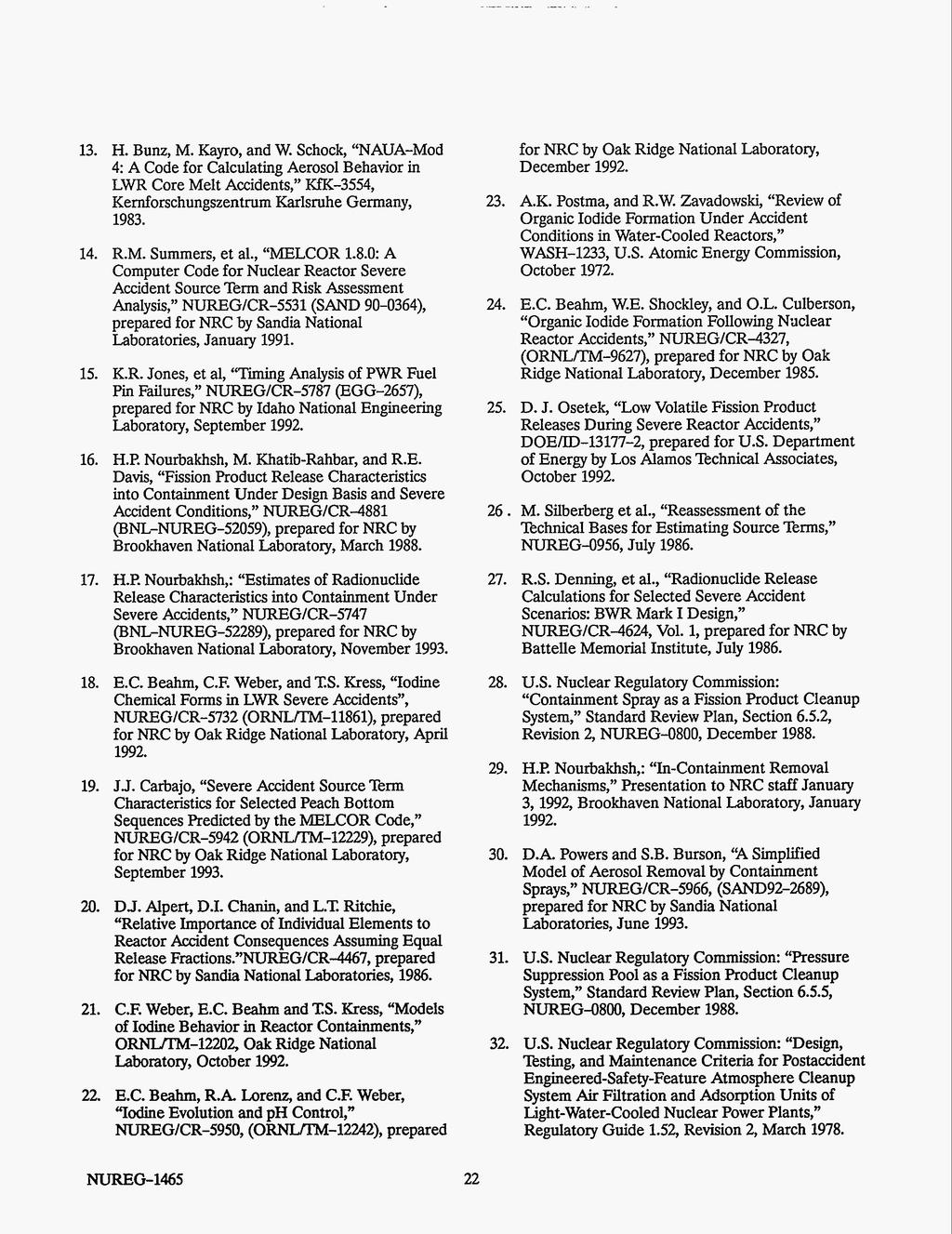 H. Bum, M. Kayro, and W. Schock, NAUA-Mod 4: A Code for Calculating Aerosol Behavior in LWR Core Melt Accidents, KfK-3554, Kernforschungszentrum Karlsruhe Germany, 1983. R.M. Summers, et al.