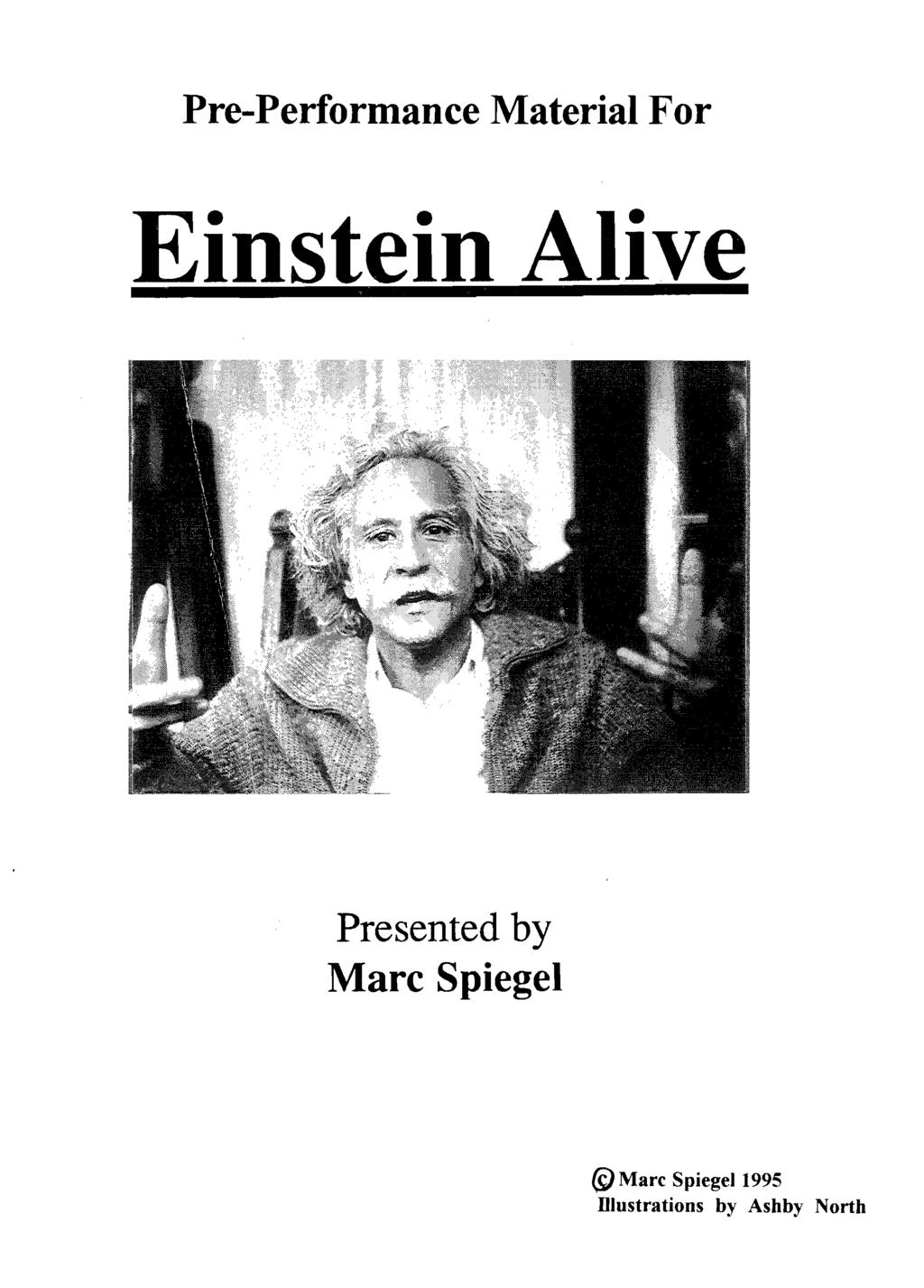 Pre-Performance Material For Einstein Alive Presented by
