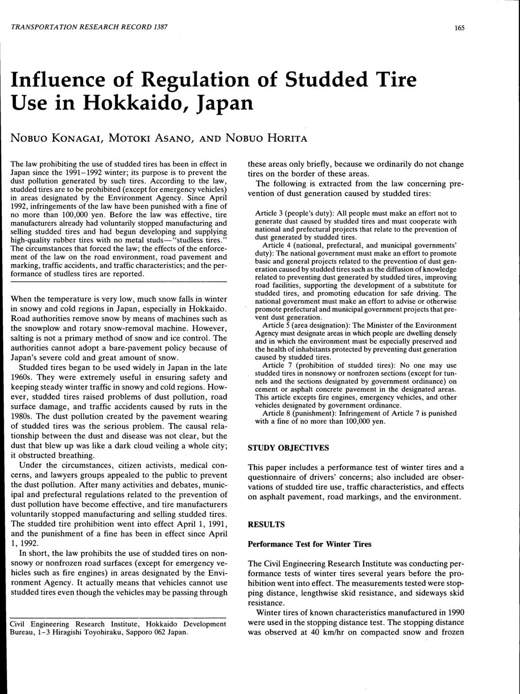 TRANSPORTATON RESEARCH RECORD 1387 165 nfluence of Regulation of Studded Tire Use in Hokkaido, Japan NoBuo KoNAGA, MoTOK ASANO, AND NoBuo HORTA The.