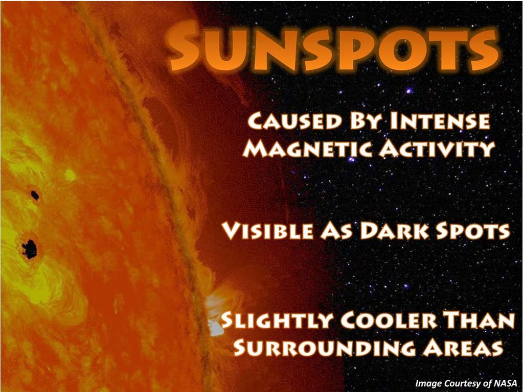 The Sun's photosphere includes darker regions called sunspots. Sunspots are caused by intense magnetic activity and are visible as dark spots on the surface of the Sun. Why do sunspots appear dark?
