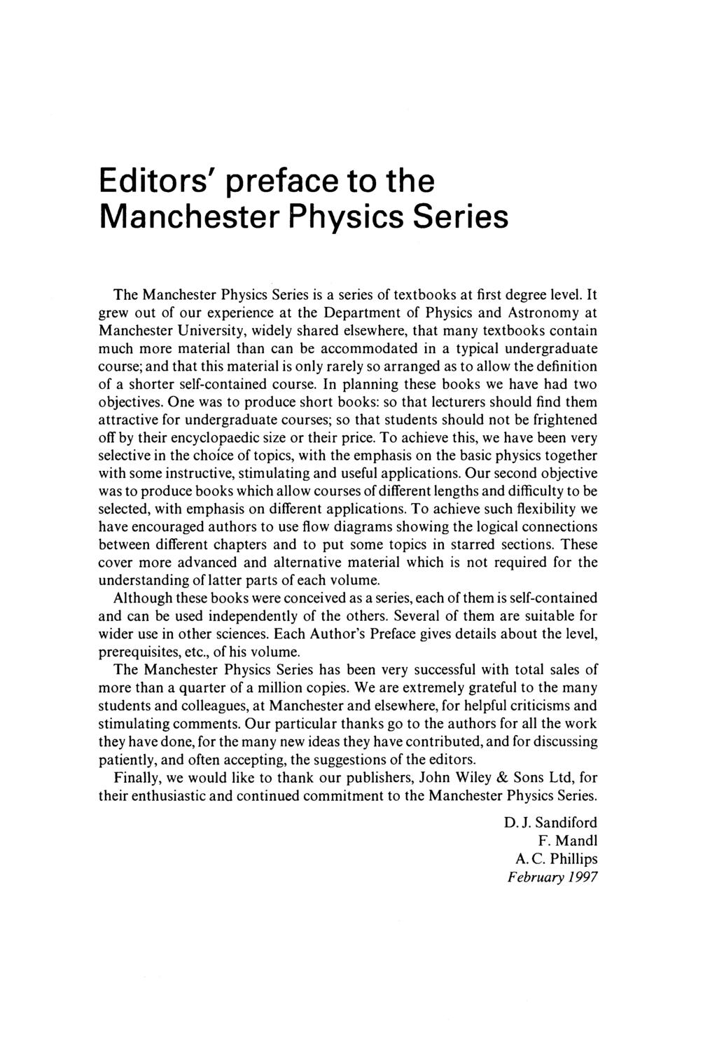 Editors' preface to the Manchester Physics Series The Manchester Physics Series is a series of textbooks at first degree level.