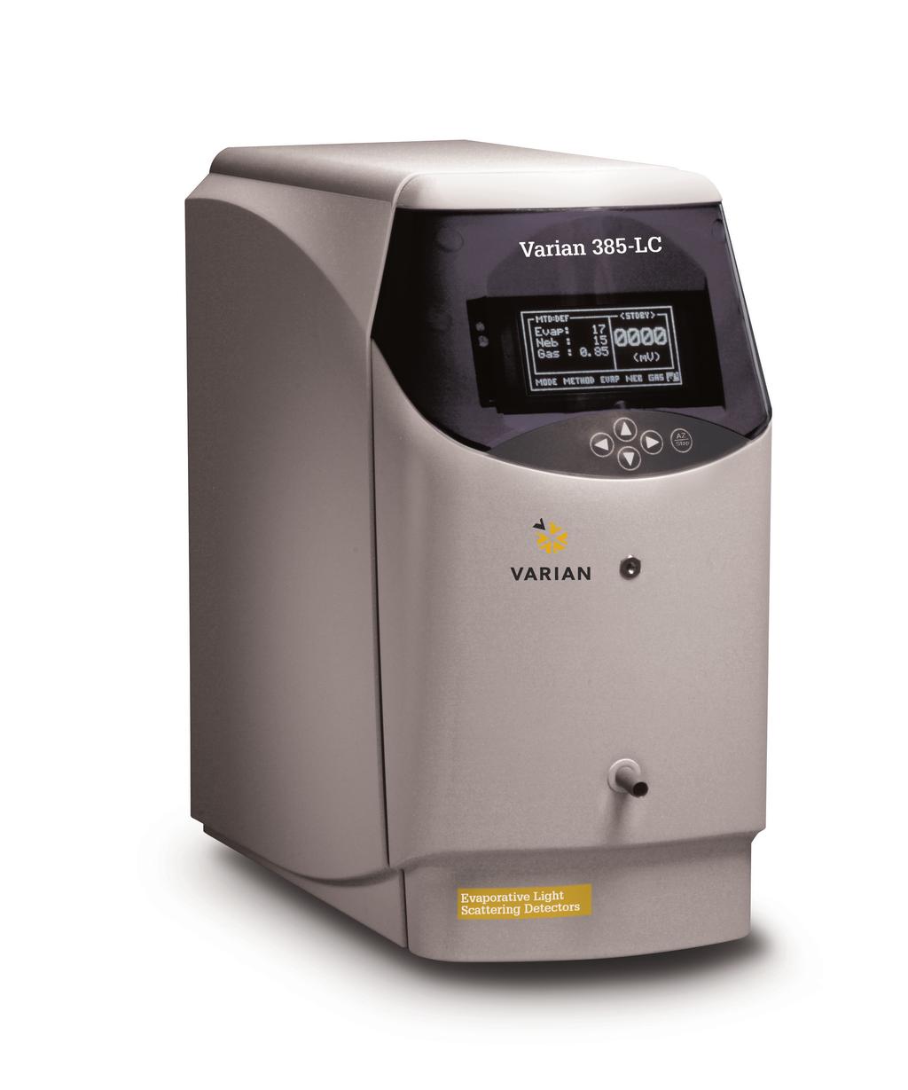 D ATA S H E E T Varian 8-LC EVAPORATIVE LIGHT SCATTERING DETECTOR ELSD for Low Molecular Weight Compounds Evaporative light scattering detectors are ideal for detecting analytes with no UV