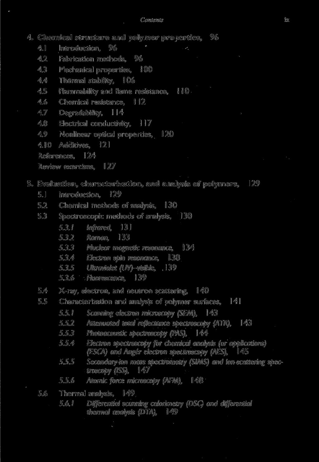 Contents ix 4. Chemical structure and polymer properties, 96 4.1 Introduction, 96 4.2 Fabrication methods, 96 4.3 Mechanical properties, 100 4.4 Thermal stability, 106 4.