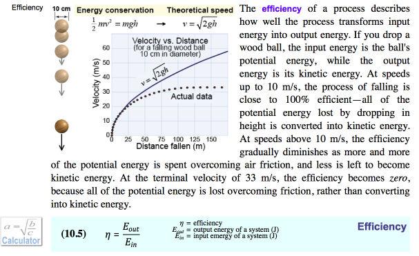 A ball has 400 J of initial potential energy. As it falls, it loses this potential energy and gains 300 J of kinetic energy. What is the efficiency of the system?
