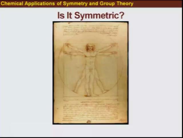 (Refer Slide Time: 04:54) So, here is famous picture, many of you will probably know, this is a drawing by the great Leonardo Da Vinci. This is virtuous man.
